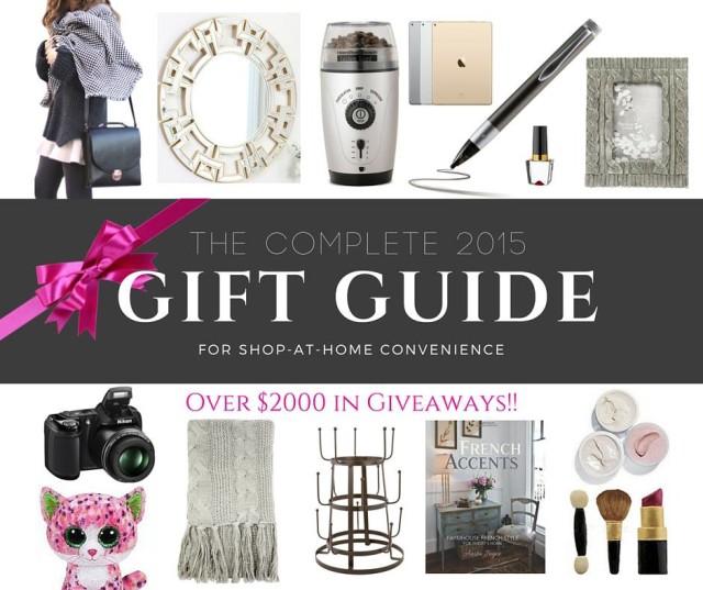 Complete 2015 Gift Guide: Great. Click for great gift ideas for everyone on your shopping list! And you won't even have to fight the crowds. You can shop at home for more than 600 gifts in the guide. 