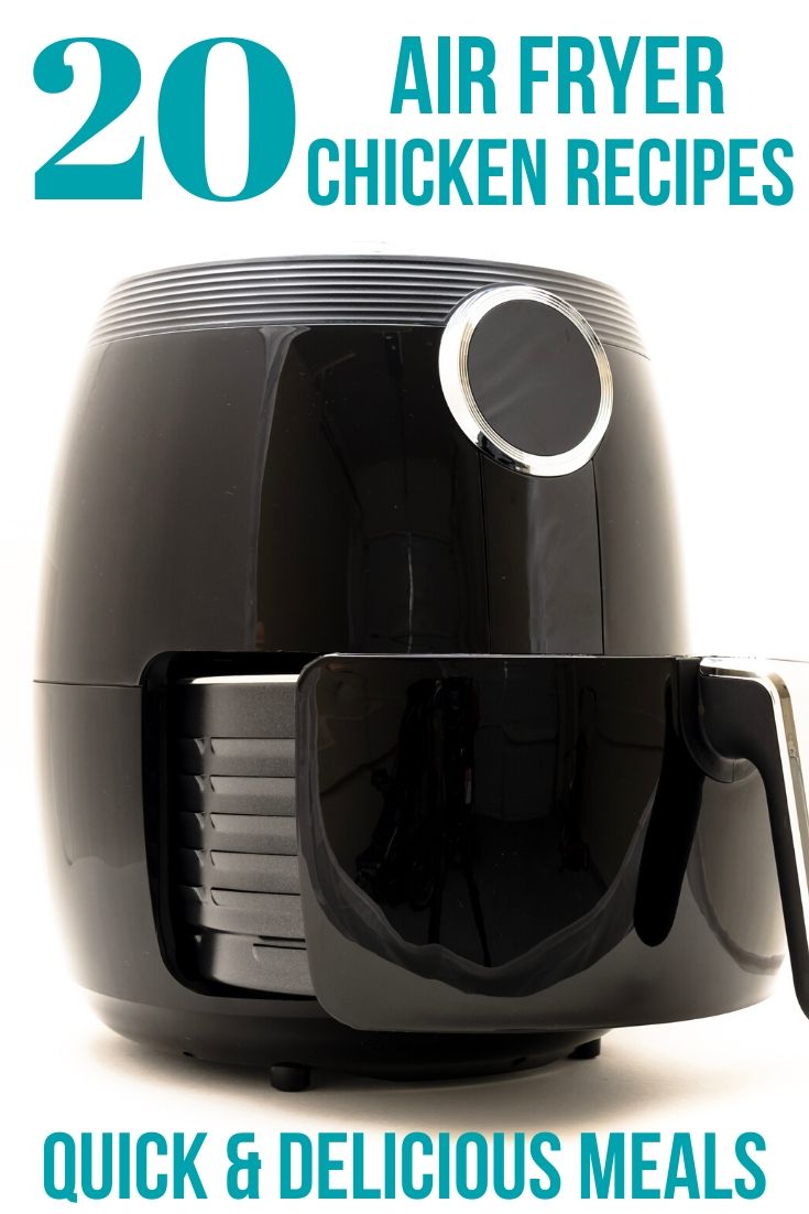 air fryer with text overlay 20 Air Fryer Chicken Recipes