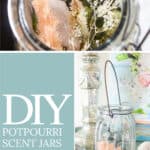 collage photo showing dried botanicals and diy potpourri scent jars