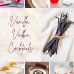 collage photo with vanilla beans and images of vanilla vodka cocktails