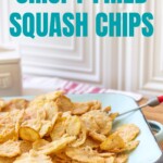 crispy squash chips on a platter
